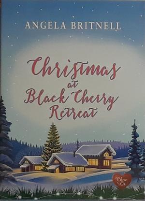 Christmas at Black Cherry Retreat by Angela Britnell