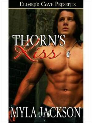 Thorn's Kiss by Myla Jackson