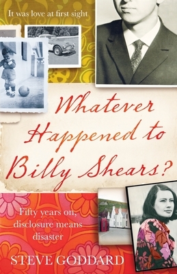 Whatever Happened to Billy Shears? by Steve Goddard