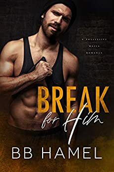 Break For Him by B.B. Hamel