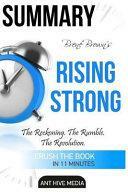 Summary Brene Brown's Rising Strong: The Reckoning. the Rumble. the Revolution by Ant Hive Media