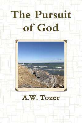 The Pursuit of God by A.W. Tozer