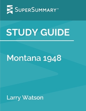 Study Guide: Montana 1948 by Larry Watson (SuperSummary) by SuperSummary