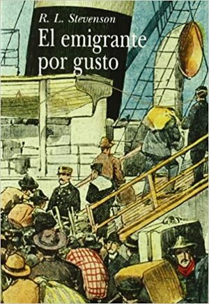 El emigrante por gusto by Robert Louis Stevenson