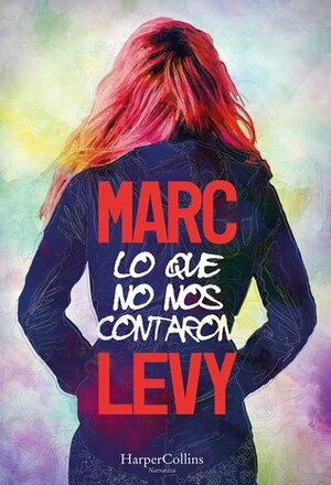 Lo que no nos contaron by Marc Levy