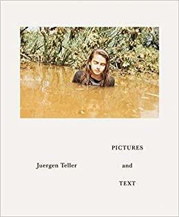 Pictures and Words by Juergen Teller