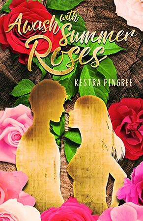 Awash with Summer Roses (Young Adult Romance) by Kestra Pingree