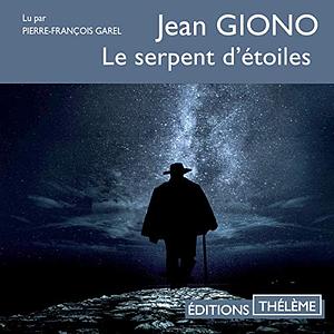 Le serpent d'étoiles by Jean Giono