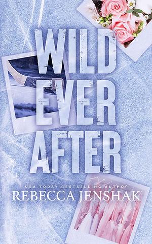 Wild Ever After by Rebecca Jenshak