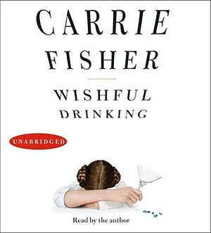 Wishful Drinking by Carrie Fisher