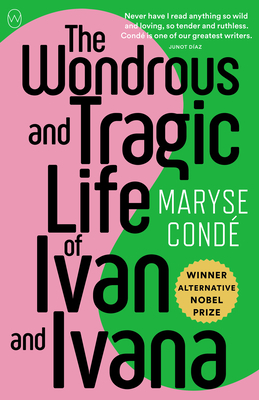 The Wondrous and Tragic Life of Ivan and Ivana by Maryse Condé