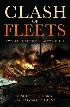 Clash of Fleets: Naval Battles of the Great War 1914–18 by Vincent P. O'Hara