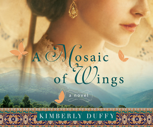 A Mosaic of Wings by Kimberly Duffy