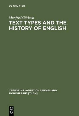 Text Types and the History of English by Manfred Görlach