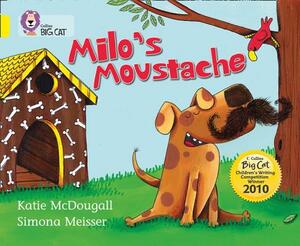 Milo's Moustache by Katie McDougall, Simona Meisser