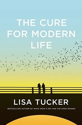 The Cure for Modern Life by Lisa Tucker