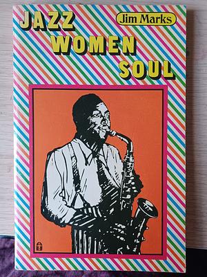 Jazz Women Soul by Jim Marks