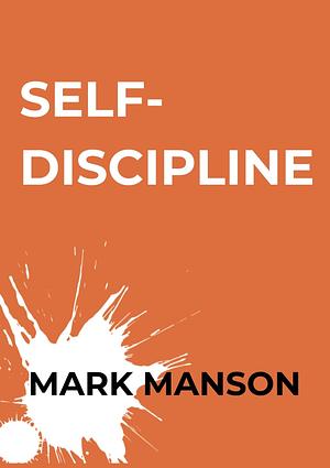 Self-Discipline by Mark Manson