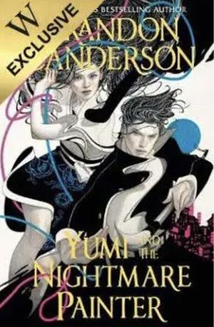 Yumi and the Nightmare Painter by Brandon Sanderson