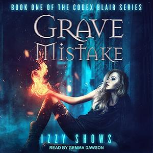 Grave Mistake by Izzy Shows