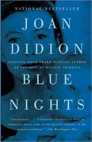 Blue Nights by Joan Didion