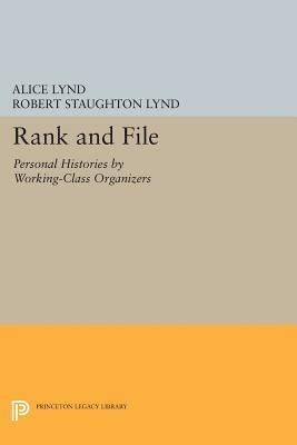 Rank and File: Personal Histories by Working-Class Organizers by 