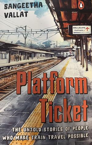 Platform Ticket by Sangeetha Vallat