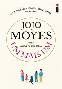 Um Mais Um by Jojo Moyes, Adalgisa Campos da Silva