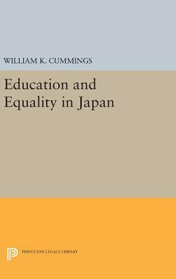 Education and Equality in Japan by William K. Cummings