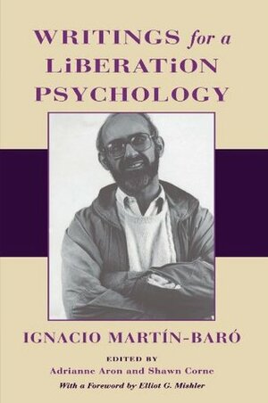 Writings for a Liberation Psychology by Elliot G. Mishler, Ignacio Martín-Baró, Adrianne Aron, Shawn Corne