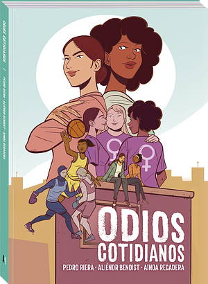 Odios cotidianos  by Ainoa Regadera, Aliénor Benoist, Pedro Riera