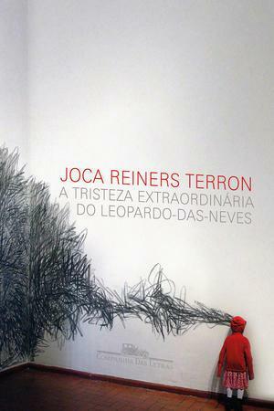 A tristeza extraordinária do leopardo-das-neves by Joca Reiners Terron