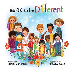 It's OK to be Different: A Children's Picture Book About Diversity and Kindness by Sharon Purtill