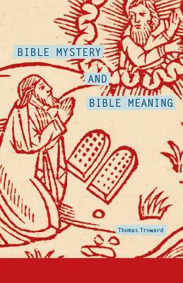 Bible Mystery and Bible Meaning by Thomas Troward