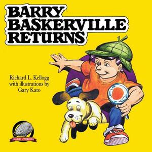 Barry Baskerville Returns by Richard L. Kellogg