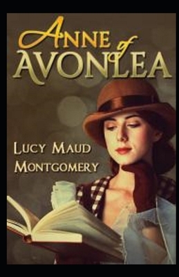 Anne of Avonlea Illustrated by L.M. Montgomery