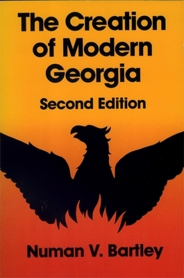 The Creation Of Modern Georgia by Numan V. Bartley