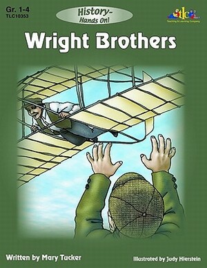 Wright Brothers: History--Hands on by Mary Tucker