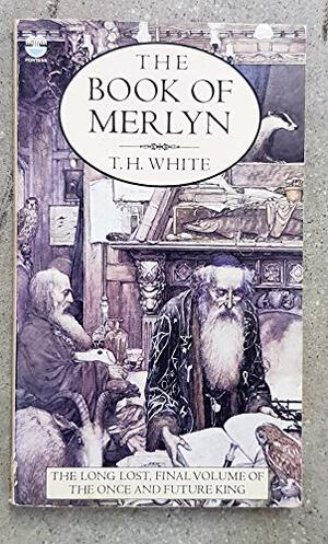 The Book of Merlyn by T.H. White