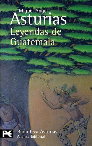 Leyendas de Guatemala by Miguel Ángel Asturias