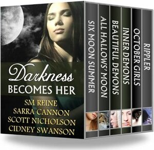 Darkness Becomes Her by Scott Nicholson, Sarra Cannon, S.M. Reine, Cidney Swanson