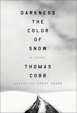 Darkness the Color of Snow by Thomas Cobb