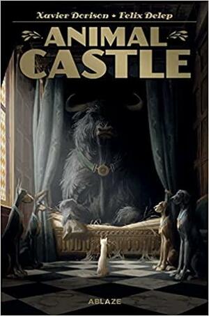 Animal Castle Vol 1 by Xavier Dorison, Félix Delep