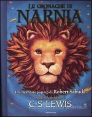 Le cronache di Narnia. Libro pop-up by Robert Sabuda, C.S. Lewis