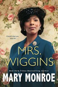 Mrs. Wiggins by Mary Monroe