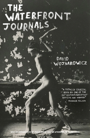 The Waterfront Journals by David Wojnarowicz