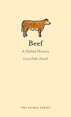 Beef: A Global History by Lorna Piatti-Farnell