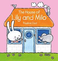 The House of Lily and Milo by Pauline Oud