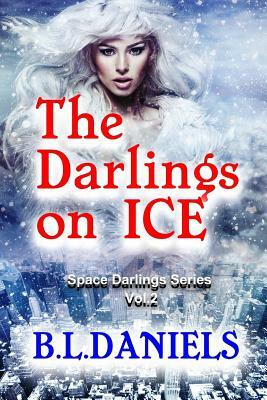 The Darlings on Ice: Space Darlings Series by B. L. Daniels