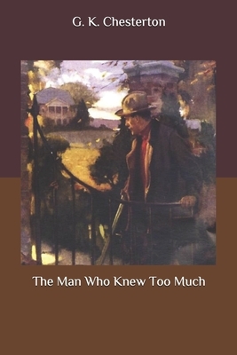 The Man Who Knew Too Much by G.K. Chesterton